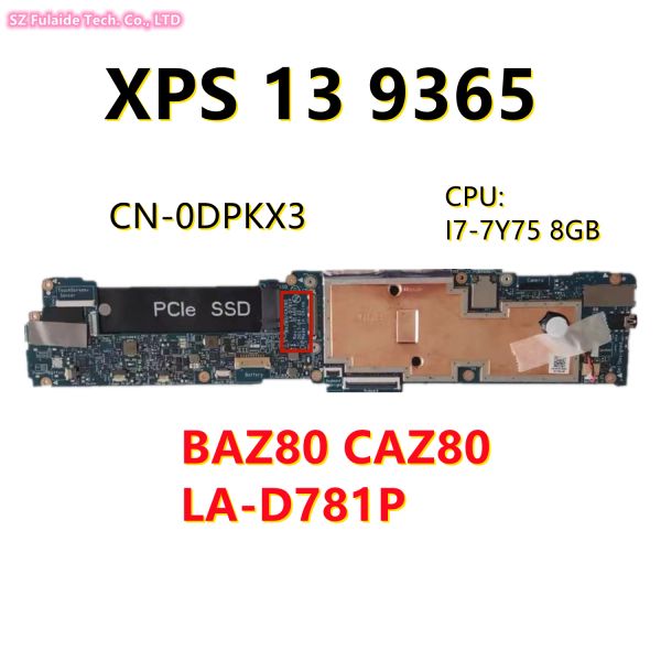 Carte mère pour Dell XPS 13 9365 Liptop Motherboard CN0DPKX3 0DPKX3 DPKX3 avec i77y75 CPU 8GB / 16 Go RAM et BAZ80 CAZ80 LAD781P