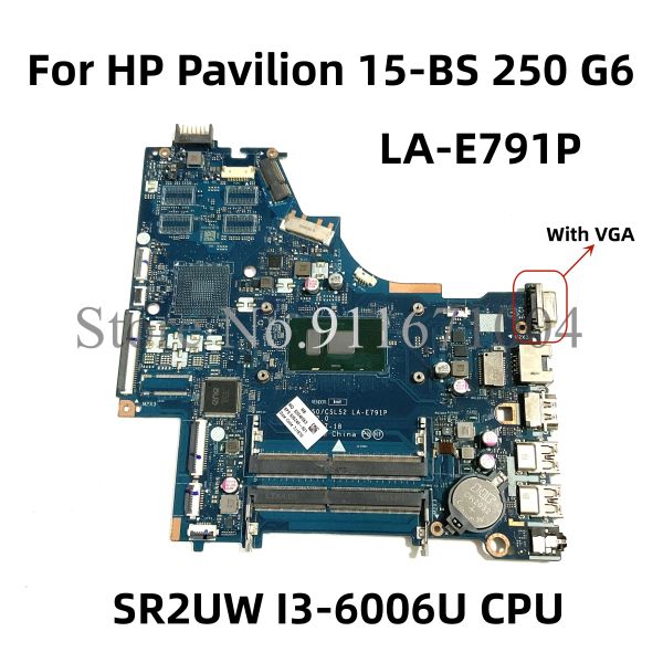 Carte mère pour HP Pavilion 15BS 250 G6 TPNC129 Branche mère d'ordinateur portable avec I36006U CPU CSL50 / CSL52 LAE791P 926249001 926249501 926249601