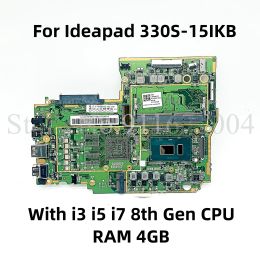 Placa base para Lenovo IdeaPad 330S 330S15IKB Motor de la computadora portátil con i3 i5 i7 CPU 8th Gen 4GB RAM DDR4 ParrleBle de placa base 100% Prueba OK OK