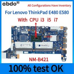 Carte mère pour Lenovo Thinkpad E480 E580 ordinateur portable Mother.EEE480 EE580 NMB421 Mother.