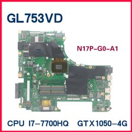 Carte mère GL753VD Boîte principale pour ASUS ROG GL753VD GL753VE LAPTOP Motherboard CPU I77700HQ I57300HQ GTX1050TI GTX1050