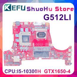 Moederbord kefu G512LI Mainboard voor ASUS ROG STRIX G15 G512L G512LV G512LU LAPTOP MOEDERMADER met I510300H GTX1650TI4G 100% Test OK