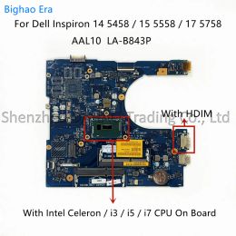 Motherboard Lab843p pour Dell Inspiron 5458 155558 17 5758 Carte mère d'ordinateur portable avec Intel i3 i5 i7 CPU DDR3, CN: 0N9T5P 0F0FC6 0FRV68 0RC3PN