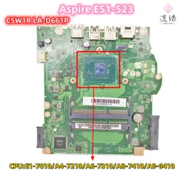 Carte mère Lad661p pour Acer Aspire ES1523 ordinateur portable C5W1R avec E17010 A47210 A67310 A87410 A99410 CPU100% testé entièrement travail