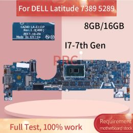 Carte mère Lae111p pour Dell Latitude 13 7389 12 5289 Lipte-carte mère 08xc5y 0kjkkg 07dcrr 04t8fj 0t8rnm i3 i5 i7 Notebook Board Mainboard