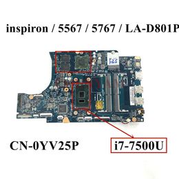 Carte mère New LAD801P I77500U pour Dell Inspiron 15 5567 5767 Ordinier ordinateur portable Carbook Mother Board Mother Constard CN0YV25P YV25P TESTÉ 100% TESTÉ