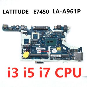 Carte mère New ZBU10 LAA961P pour Dell Latitude E7450 7450 ordinateur portable Motherboard i3 i5 i7 CPU Boîte principale 100% testée CY