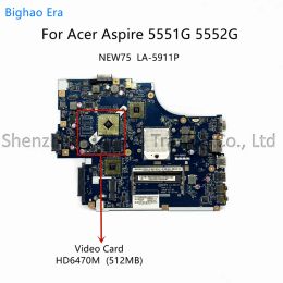 Carte mère NEW75 LA5911P pour Acer Aspire 5551G 5552G Branche mère d'ordinateur portable avec HD5650M HD6470M 512M / 1 GBGPU MBPUU02001 MB.WVE02.001 100% OK