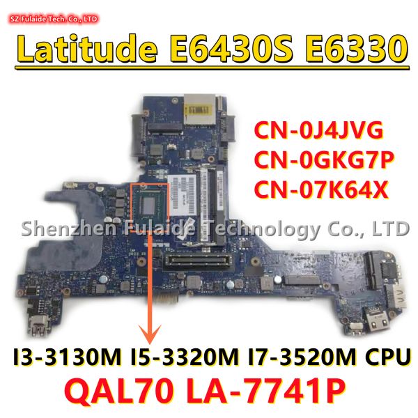 Carte mère QAL70 LA7741P pour Dell Latitude E6430 E6330 Liptop Motorard avec i33130m i53320m i73520m CPU CN0J4JVG 0GKG7P 07K64X HM77