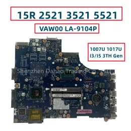 Carte mère VAW00 LA9104P CN05YGGX 0760R1 pour Dell Inspiron 15R 2521 3521 5521 Branche mère d'ordinateur portable avec 1007U 1017U i3 i5 3th Gen CPU