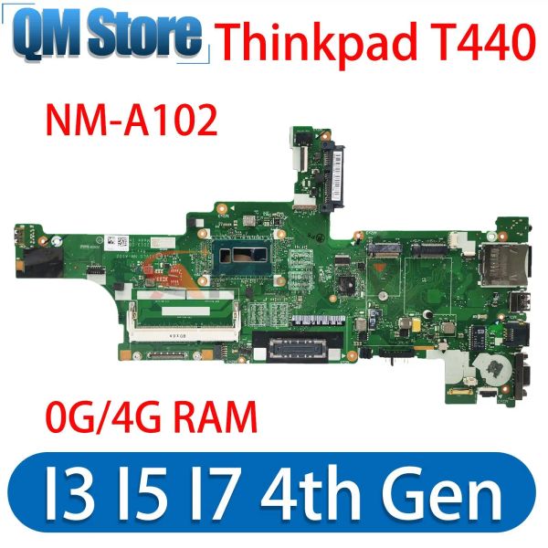 Carte mère vivl0 NMA102 pour Lenovo Thinkpad T440 ordinateur portable Motherboard i3 i5 i7 4th génération CPU 0G 4G RAM DDR3 100% Test Work Board Board