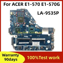 Carte mère Z5we1 LA9535P pour Acer E1570 E1570G Note de carnet Mère avec i3 i3 i7 I7 3th Gen CPU AMD GT740M / GT720M 2GB GPU.100% Test Work Test