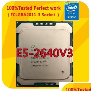 Cartes mères E5-2640V3 Intel Xeon 2.6Ghz Processeur CPU 8 cœurs 20M 90W LGA2011-3 pour carte mère X99 Livraison directe Dhgjb