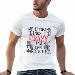 mon mari pense que je suis fou T-shirt chemises unies t-shirts graphiques t-shirts pour hommes u6DF #