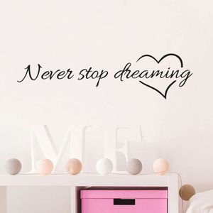 Pegatinas de pared Never Stop Dreaming, calcomanías de vinilo con cita en inglés, decoración del hogar para habitación de bebé, pegatinas de diseño artístico de Pvc