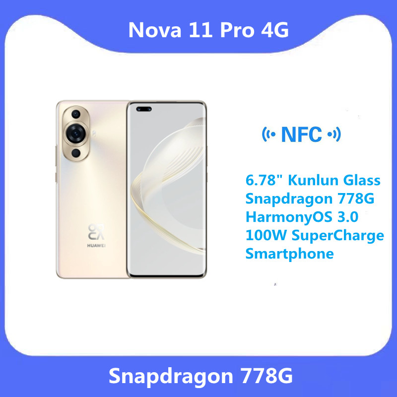 new original huawei nova 11 pro 4G mobile phone 6.78" kunlun glass snapdragon 778G harmonyOS 3.0 100W superCharge smartphone