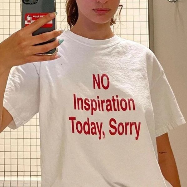 Pas d'inspiration aujourd'hui désolé drôle femmes t-shirt coton haute qualité graphique t-shirts Vintage 2000s mode t-shirt Drop 240313