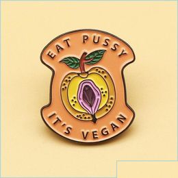 Otro Eat Pussy Sus alfileres de esmalte vegano y broche de metal de dibujos animados Hombres Mujeres Joyería de moda Regalos Ropa Mochila Sombrero Insignias de solapa Dro Dhnbd