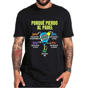 Padel Divertido T-shirt Porque Pierdo Al Padel Grappige T-shirts Casual 100% Katoen Zacht Premium Herenkleding EU-maat 220606