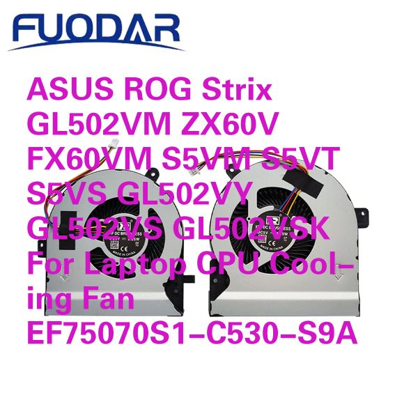 PADS ASUS ROG STRIX GL502VM ZX60V FX60VM S5VM S5VT S5VS GL502VY GL502VS GL502VSK pour le ventilateur de refroidissement CPU EF75070S1C530S9A