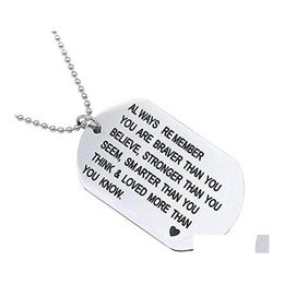 Hanger kettingen gegraveerde honden tag ketting vrienden geschenken onthoud altijd dat je moedeloze roestvrijstalen drop levering sieraden pendan dhqyd bent