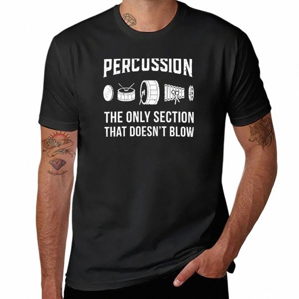 percussi: The Only Secti That Doesn't Blow - Marching Band Drum Line T-Shirt graphiques surdimensionnés t-shirts blancs unis hommes p8MF #