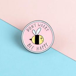 Badge circulaire rose ne t'inquiète pas abeille heureuse charmante petite épingle industrieuse pour les écolières Broche de mode pour sac à dos