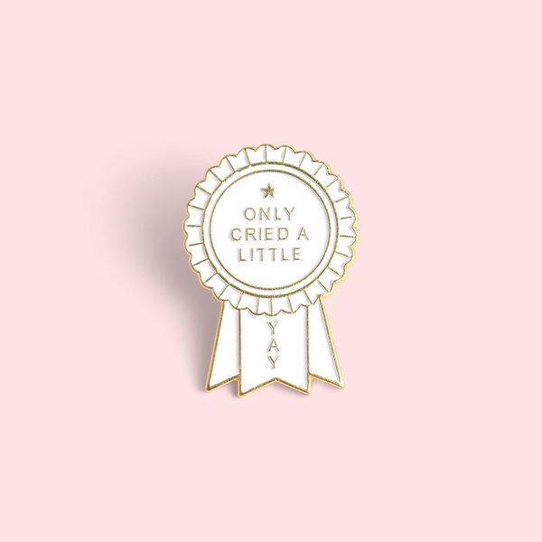 Pins, Broches Only Cried A Little Brooch For Women Funny Medal Email Bag Shirt Pins Broches Badge Pines Metalicos Jewelry Brosche Accessor