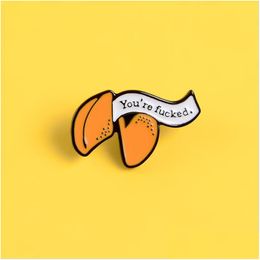 Broches Broches Pins Funny Youre Fxxxxd Lucky Fortune Cookie Orange Bannière Émail Personnalisé Badge Badge Bijoux Pour F Jewelshops Drop Del Dhslv