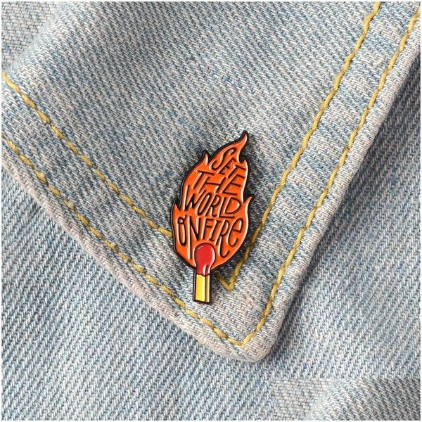 Pins Broches Set The World On Fire Esmalte Pins Insignia Coincide con Flame Blaze Pin de solapa Camisa de mezclilla Collar Punk Joyería de moda fresca Gi Dh6Zg