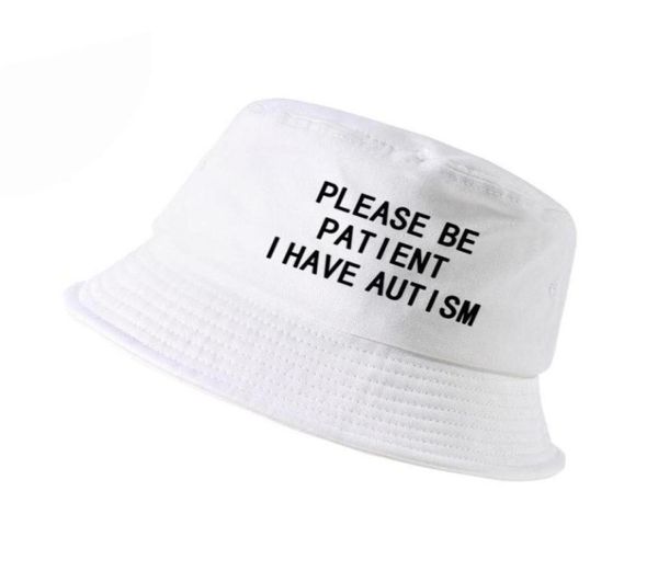 S'il vous plaît soyez patient, j'ai autisme lettre imprimer seau chapeau hommes femmes pêcheur chapeaux été en plein air chasse casquette de pêche harajuku9128167296522