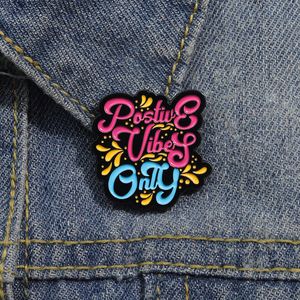 Vibes positives seulement Phrase épingles en émail dessin animé mignon broches drôles vêtements sac à dos revers Badge accessoires broche cadeau pour les amis