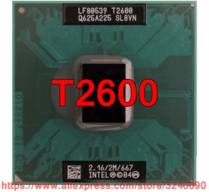 Processeur Original Lntel Core 2 Duo T2600 CPU (2M Cache, 2,16 GHz, 667 MHz FSB, DualCore) pour 945 Processeur d'ordinateur portable Chipset Livraison gratuite