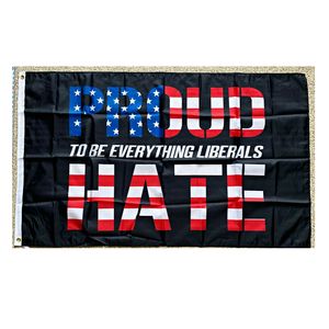 Proud To Be Everything Liberals Hate 3x5ft Flags 100D Polyester Banners Outdoor Vivid Color High Quality With Two Brass Grommets
