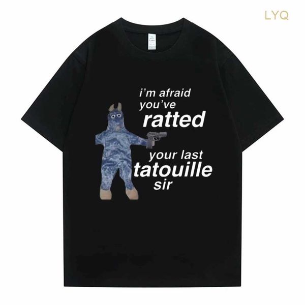 Ratatouille Grafische Print T-shirts Ik ben bang dat je je laatste Tatouille Sir hebt gerafeld T-shirt Grappige muis Tees Mannen Vrouwen Leuke t-shirt