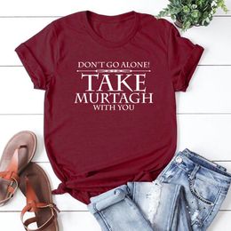 T-shirt sassenach ne va pas seul prendre murtagh avec toi t-shirt femme tshirts à manches courtes t-shirt d'été tops décontractés