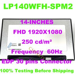 Écran 14 pouces FHD ordinateur portable LCD Écran LP140WFASPMA NV140FHMN4T LP140WFHSPM2 NV140FHMN4N B140HAN07.1 IPS 1920 * 1080 30pin Affichage