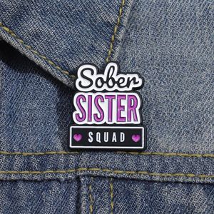 Sober Sister Squad Email Pins Love Cute Broches kleding Kraag Decoratieve revers Badge Sieraden Accessoires Geschenk voor de beste vriend