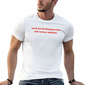 Sorry voor het hebben van grote tieten en correcte meningen T-shirt effen sweatshirts t-shirts voor mannen grafisch m0or#