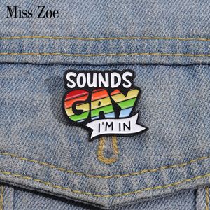 Klinkt Gay IK BEN IN Emaille Pins Custom Rainbow LGBT Broches Revers Badges Punk Grappige Sieraden Cadeau voor Minnaar Vrienden