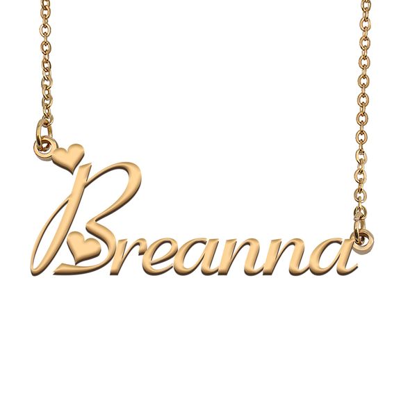 Collar con nombre de Breanna, colgante con placa de identificación personalizada para mujeres, niñas, regalo de cumpleaños, joyería para mejores amigos, colgantes de acero inoxidable chapados en oro de 18 quilates