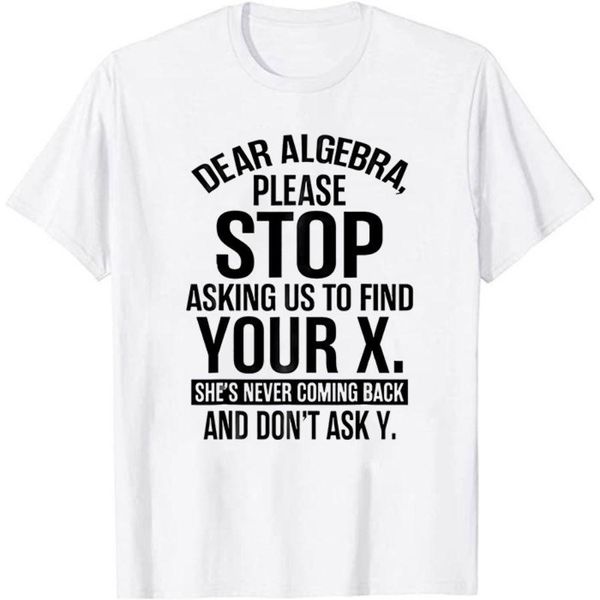 T-shirt Funny Math T-shirts Cadeaux pour les amants de mathématiques Cher algèbre Côtes courtes Math Teacher T-shirt Hipster Teacher's Day Gift Top