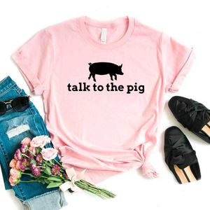 Hablar con el cerdo camiseta para mujer imprimir mujeres divertidas para Yong Lady Girl Top Tee 6 colores