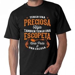 Tengo Una preciosa hija tambien escopeta pala excusa t-shirts mannelijk merk teeshirt mannen zomer katoen thirt 220509