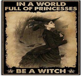 Vintage Halloween Be A Witch in A World Full of Princesses Tin Sign Retro Style Miller Beer Bar Den Halloween Schilderij Metaal 8x12 1339843