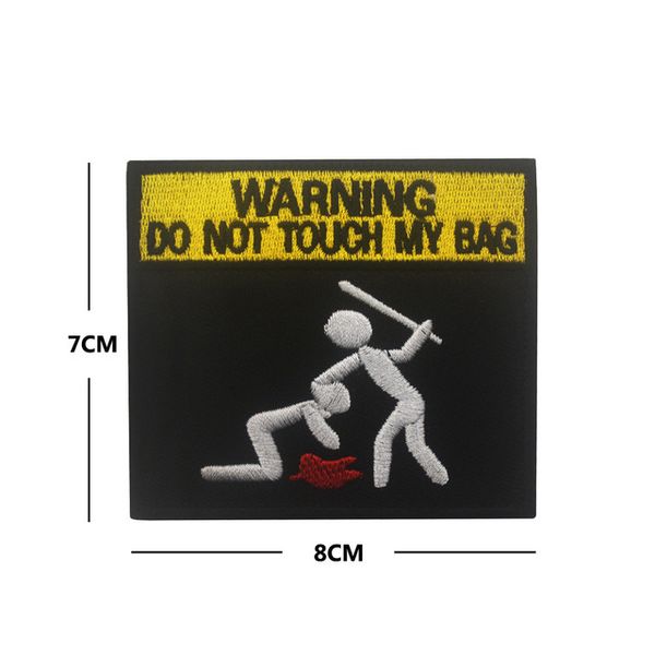 AVERTISSEMENT Ne touchez pas à mon sac Patches militaires 3D Badges brodés autocollants tactiques co-patch décoratif en caoutchouc