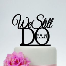We Still Do Wedding TopperTopper personnalisé avec dateDécoration de gâteau uniqueCadeau d'anniversaire romantique 220618