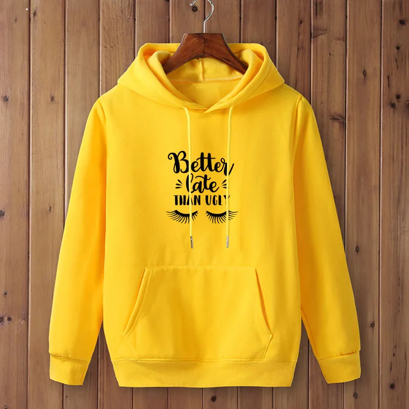 Better late sales than ugly hoodie