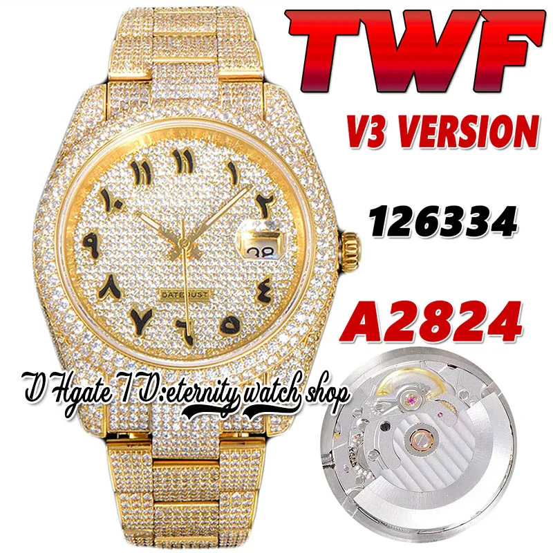 2022 TWF V3 126333 126334 A2824 Montre automatique pour homme 116244 Diamants pavés Cadran arabe Boîtier en or inoxydable 904L Bracelet en diamant entièrement glacé Montres d'éternité