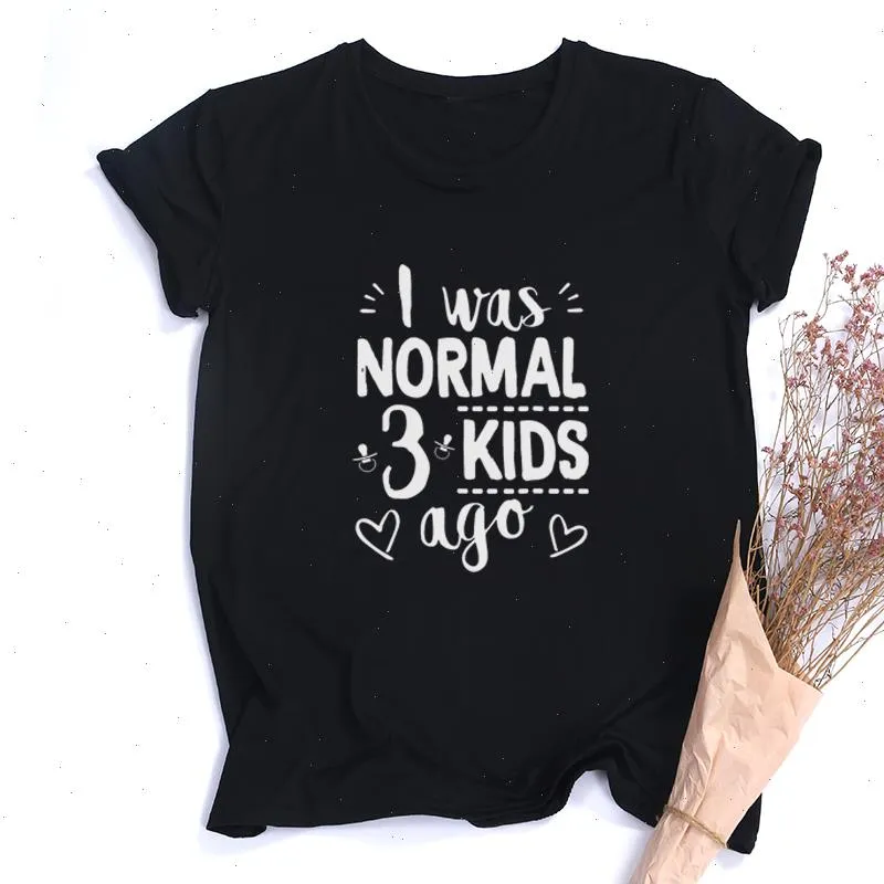 I Was Normal Three Kids T Shirt Ago T-shirt Cute Mom Shirts Life Women Tops Letter Print Mommy Mothers Day